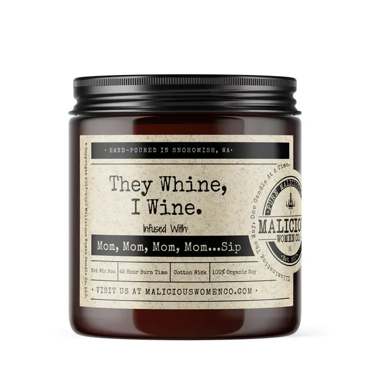 They Whine, I Wine. - Scent:  Cabernet All Day