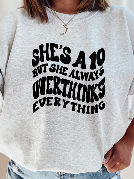 She's a 10 But She Always Overthinks Everything Sweatshirt