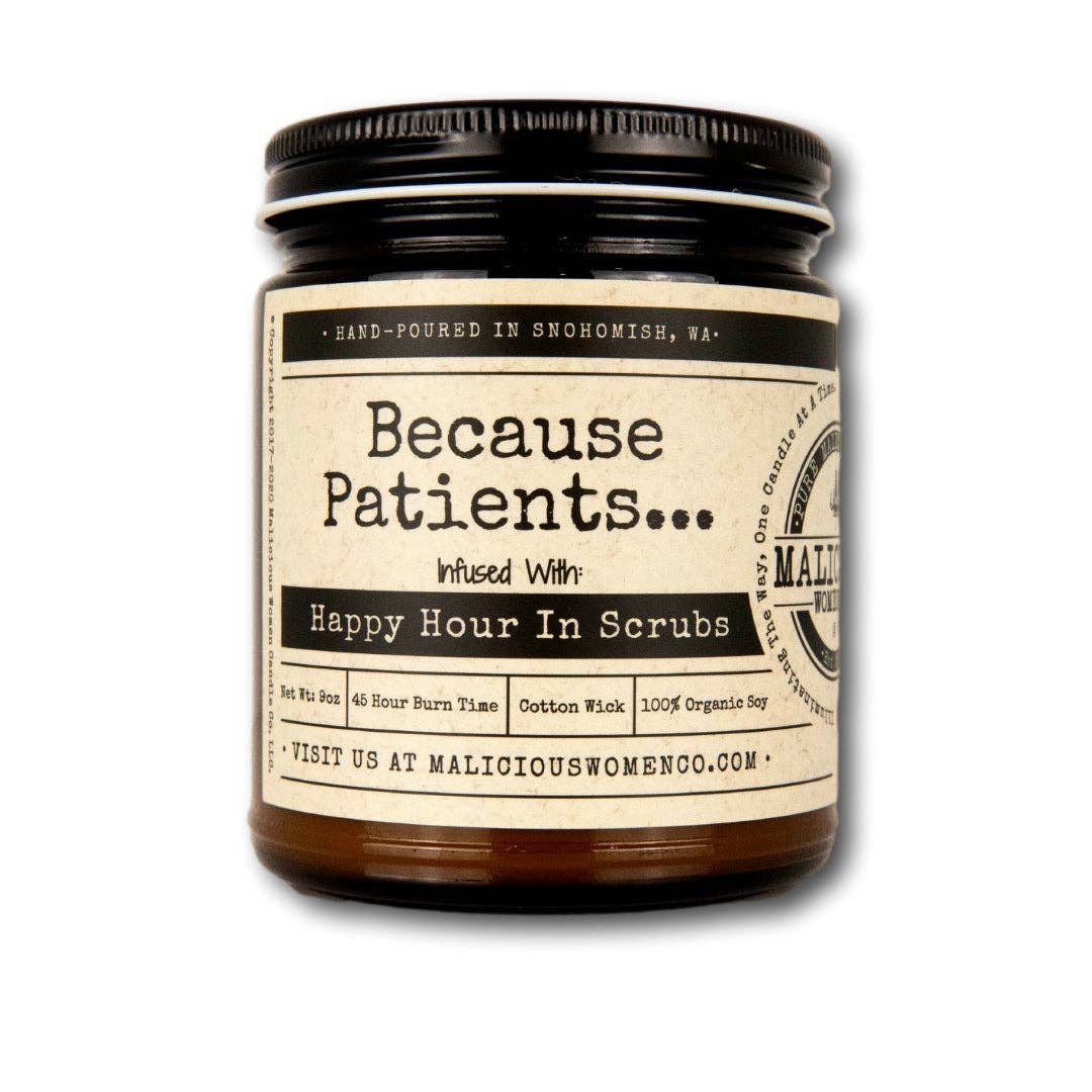 Malicious Women Candle Co - Because Patients - Infused with Happy Hour In Scrubs