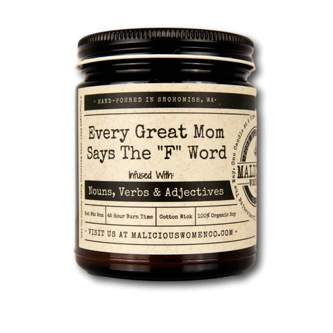 Malicious Women Candle Co - Every Great Mom Says The F Word - Nouns, Verbs...
