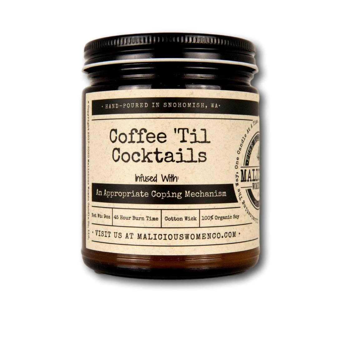 Malicious Women Candle Co - Coffee 'Til Cocktails -  An Appropriate Coping Mechanism
