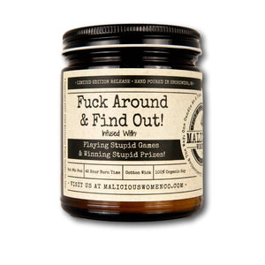 Malicious Women Candle Co - Fuck Around & Find Out! Infused with Playing Stupid Games...